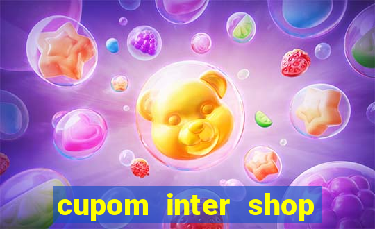 cupom inter shop casas bahia